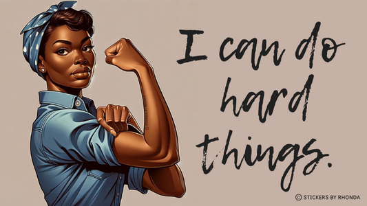 Motivational Monday: "I Can Do Hard Things!"
